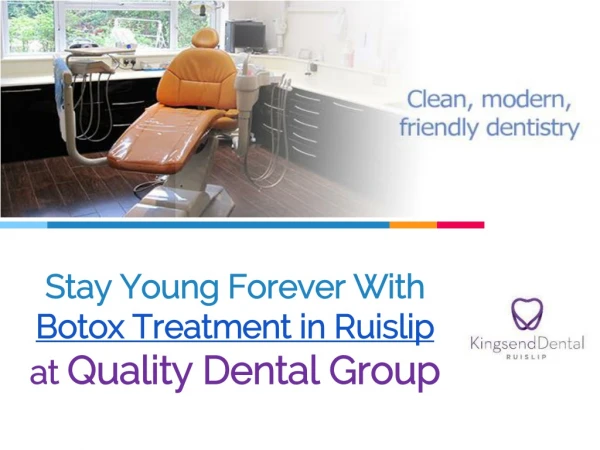 Stay Young Forever With the Best Botox Treatment in Ruislip-Quality Dental Group