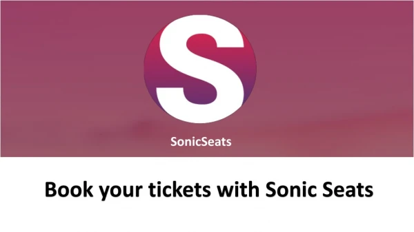 Book Your Online Tickets With Sonicseats