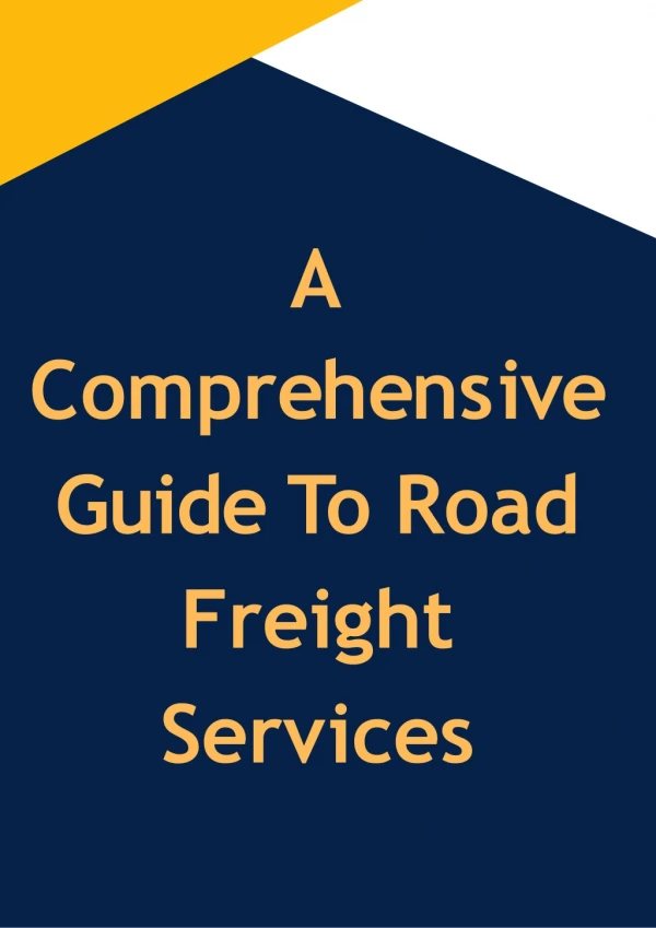A Comprehensive Guide To Road Freight Services