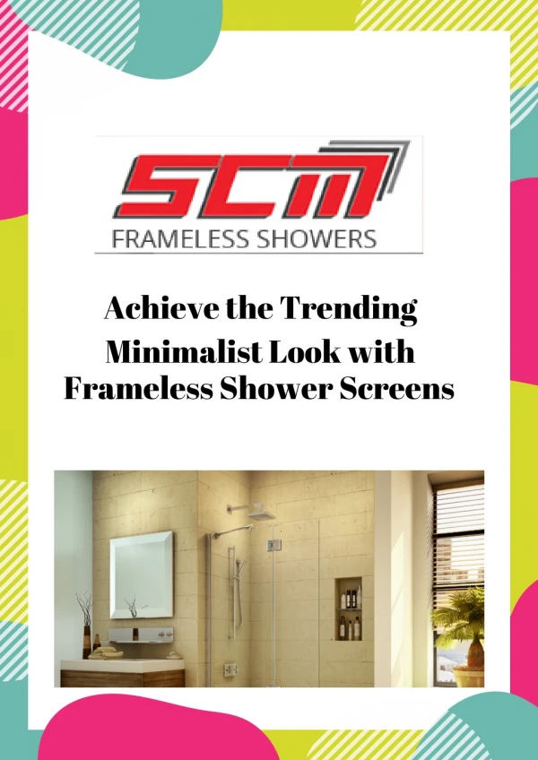 Achieve the Trending Minimalist Look with Frameless Shower Screens