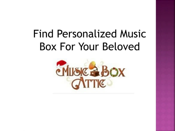 Find Personalized Music Box For Your Beloved Here