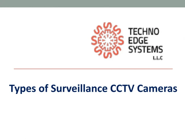 Types of Surveillance CCTV Cameras Dubai - Techno Edge Systems LLC