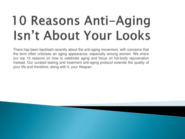 Ten Reasons Anti Aging Is not About Your Looks
