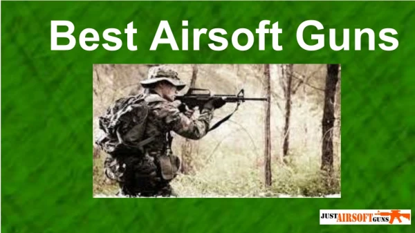 Best Airsoft Gun At Just Airsoft Guns