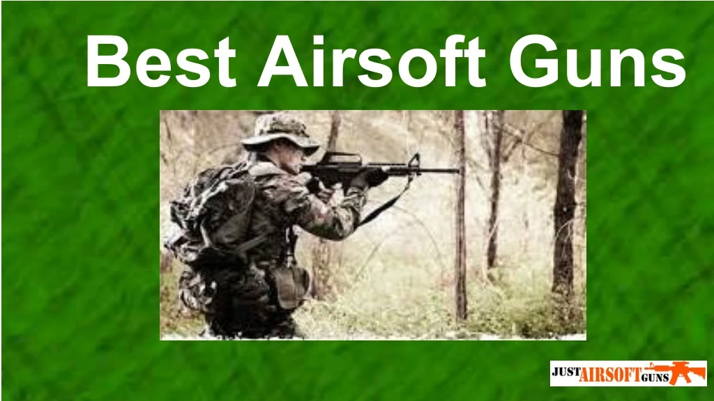 best airsoft guns