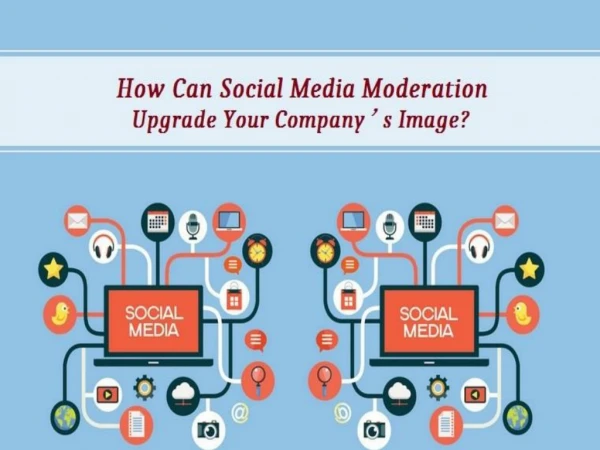 How Can Social Media Moderation Upgrade Your Company’s Image?