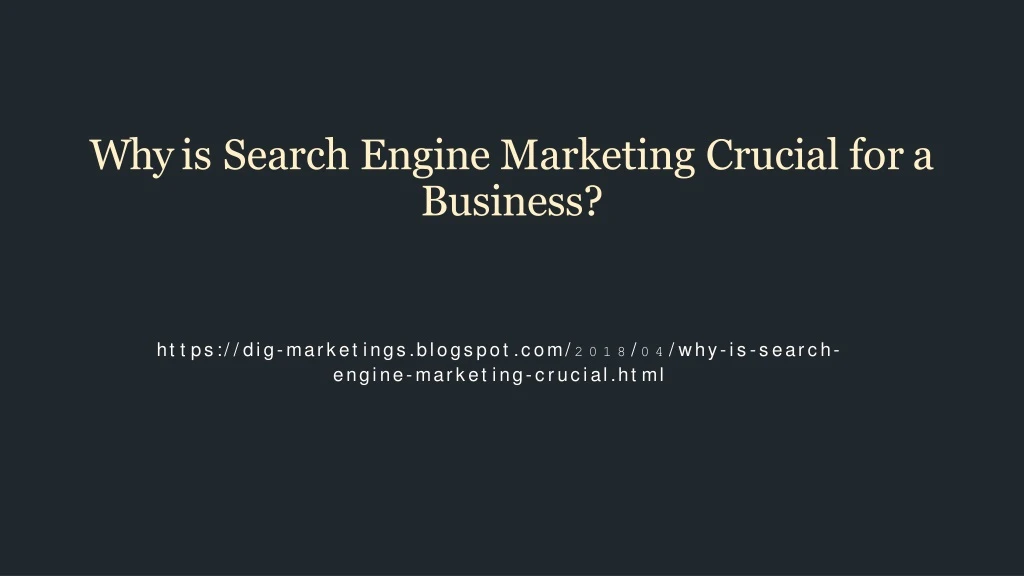 why is search engine marketing crucial for a business