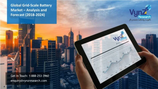 Global Grid-Scale Battery Market – Analysis and Forecast (2018-2024)