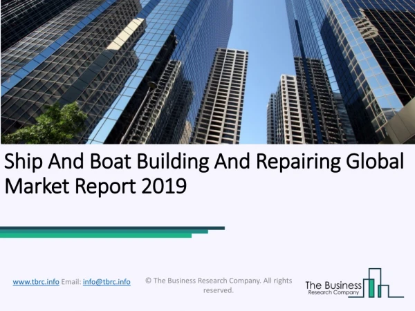 The Global Ship And Boat Building And Repairing Market To Grow At A higher Rate