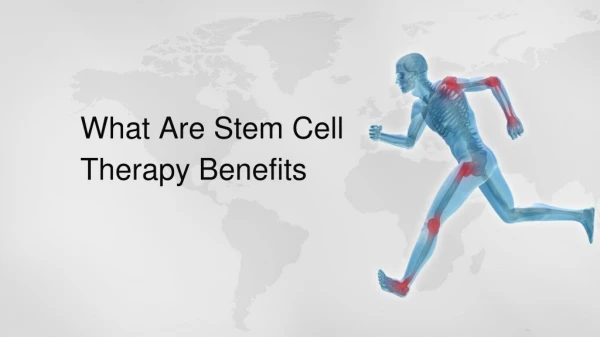 What are Stem Cell Therapy Benfits