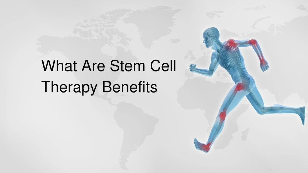 what are stem cell therapy benefits