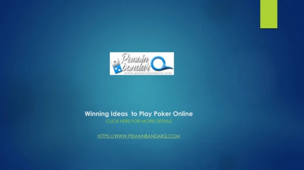 Winning ideas to play poker online