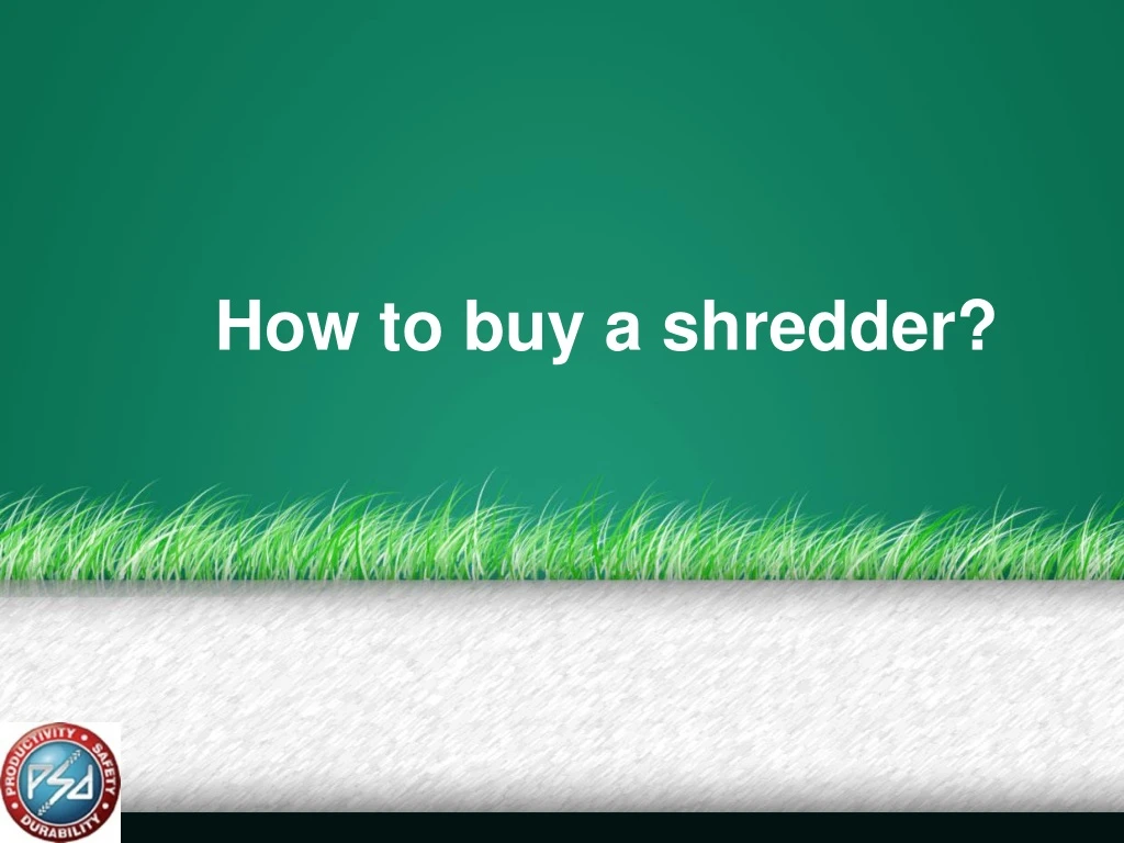 how to buy a shredder