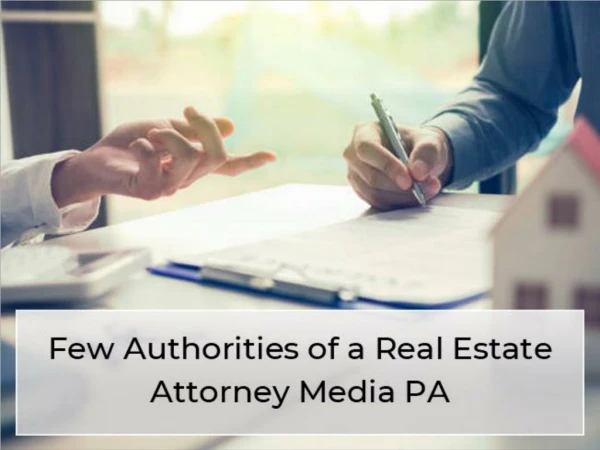 Few Authorities of a Real Estate Attorney Media PA
