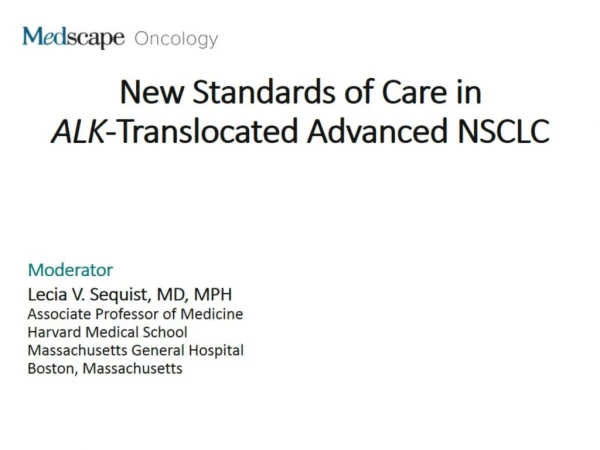 New Standards of Care in ALK -Translocated Advanced NSCLC