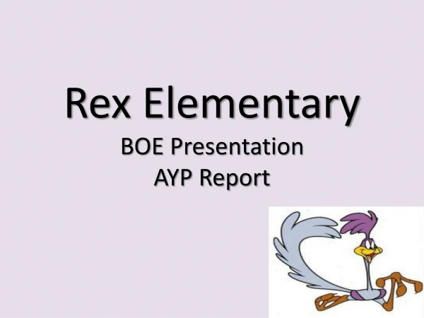 Rex Elementary BOE Presentation AYP Report