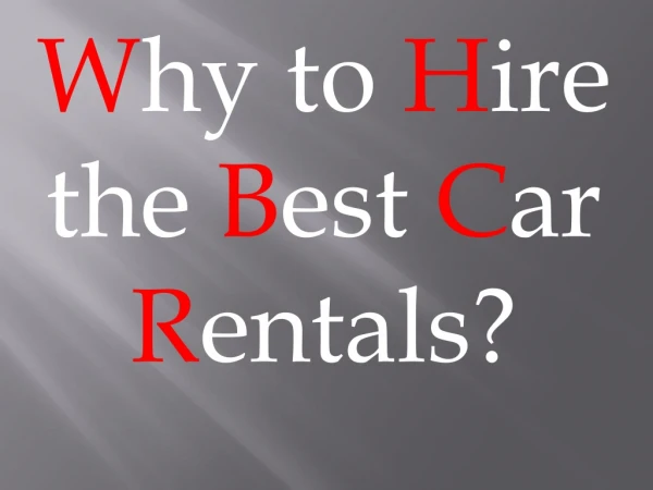 Why to hire the Best car rentals?