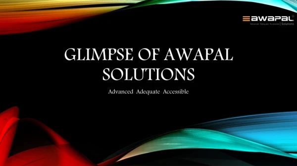 Glimpse of Awapal solutions