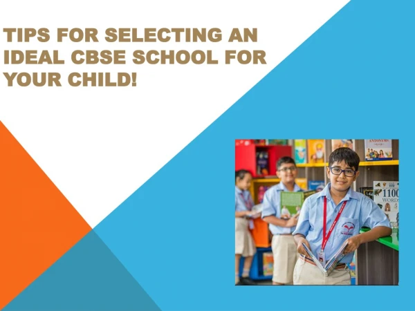 Tips for selecting an ideal CBSE School for your child!
