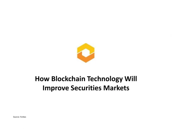 How Blockchain Technology Will Improve Securities Markets