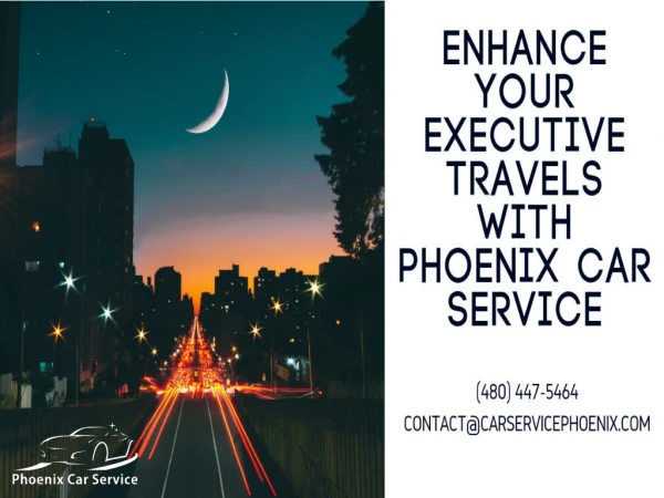 Enhance your Executive Travels with Phoenix Car Service