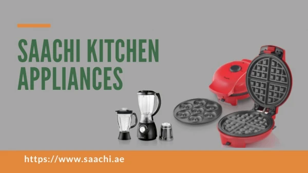 Best Kitchen Appliances Dealer in Dubai | Saachi Products
