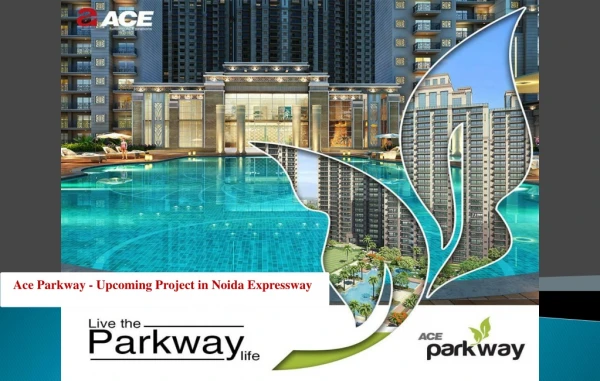 Ace Parkway - Upcoming Projects in Noida Expressway