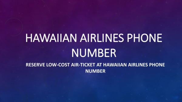 Hawaiian Airlines Phone Number - Reserve Air Tickets at Low Cost
