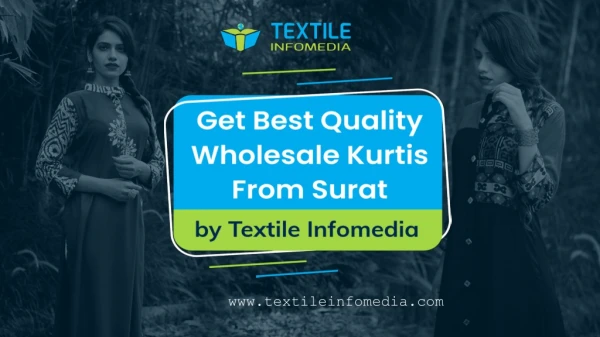 Get best quality Wholesale Kurtis from Surat by Textile Infomedia