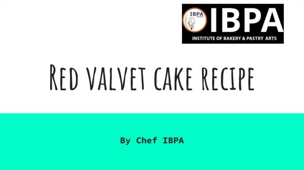 Red Valvet Cake Recipe - by IBPA