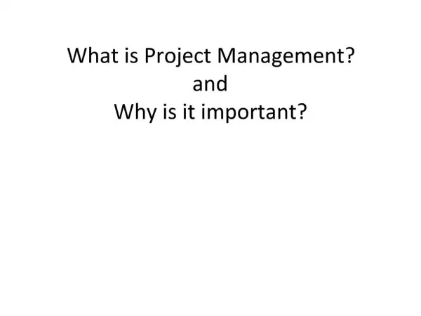 What is Project Management and Why is it important