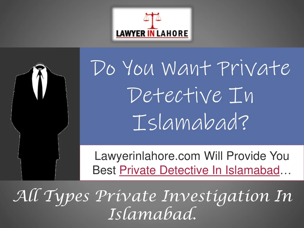 do you want private detective in islamabad