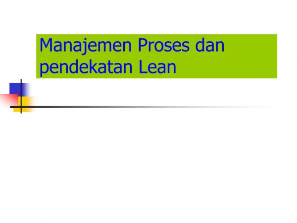 Manajemen Berdasarkan Proses dan Pewndekatan Lean