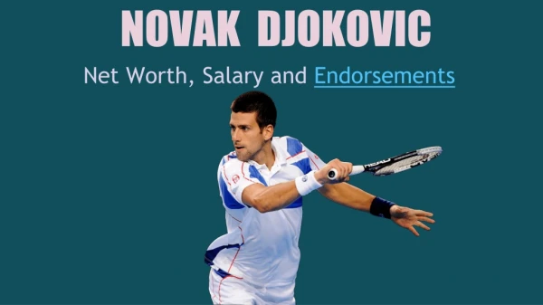 Novak DjokovicNet Worth, Salary and Endorsements
