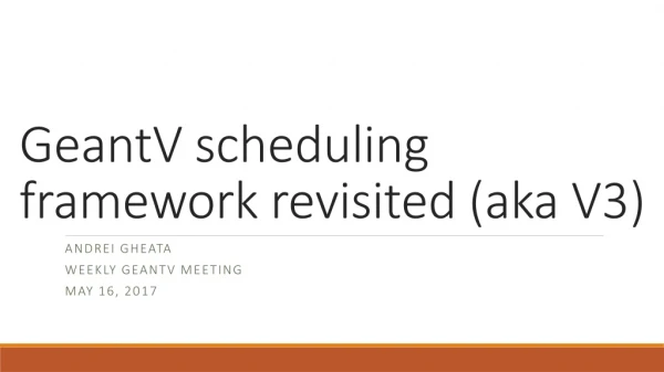 GeantV scheduling framework revisited (aka V3)
