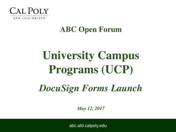 ABC Open Forum University Campus Programs (UCP) DocuSign Forms Launch May 12, 2017