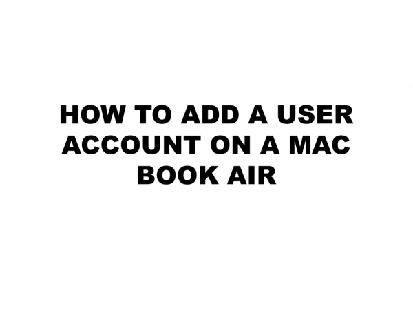 HOW TO ADD A USER ACCOUNT ON A MAC BOOK AIR