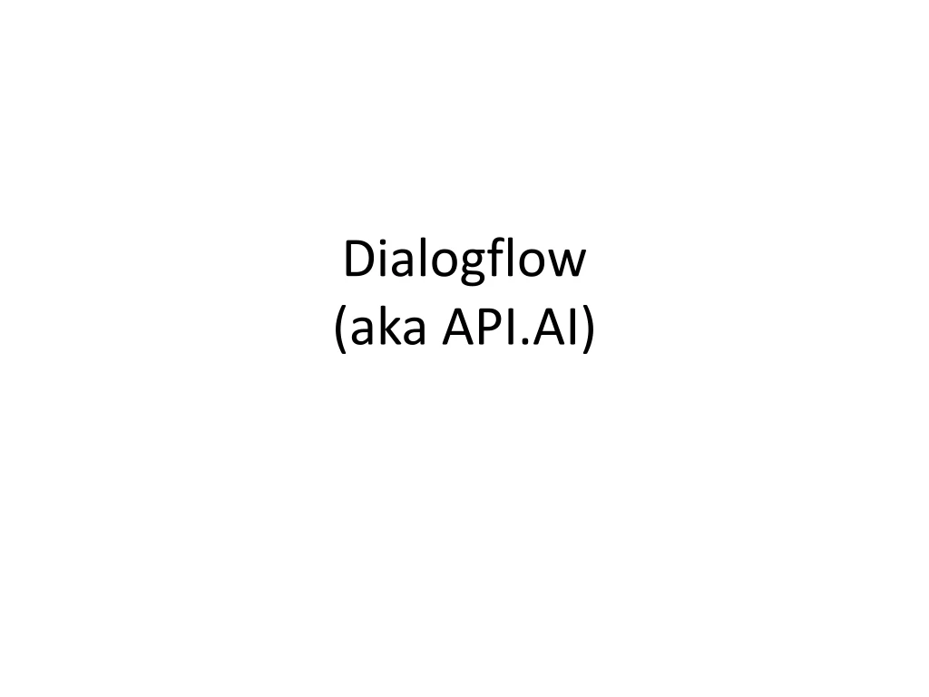 dialogflow aka api ai