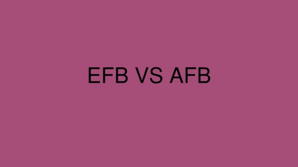 EFB VS AFB