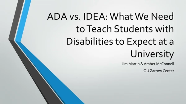 ADA vs. IDEA: What We Need to Teach Students with Disabilities to Expect at a University