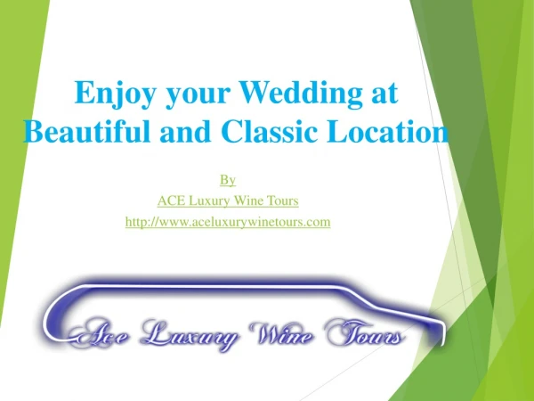 Enjoy your Wedding at Beautiful and Classic Location