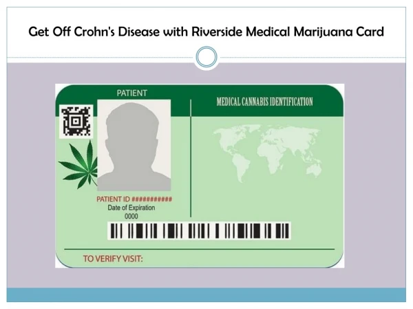 Get Off Crohn's Disease with Riverside Medical Marijuana Card