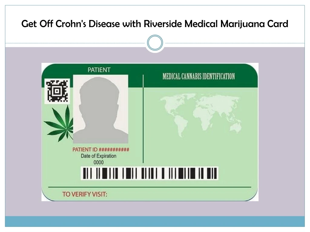 get off crohn s disease with riverside medical marijuana card