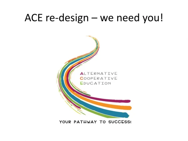 ACE re-design – we need you!
