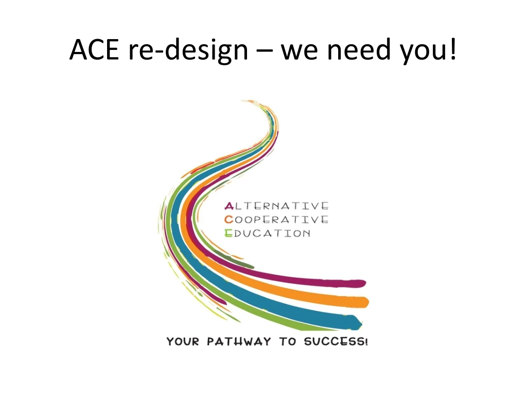 ace re design we need you