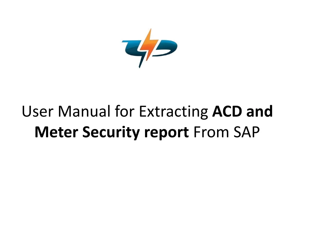 user manual for extracting acd and meter security report from sap