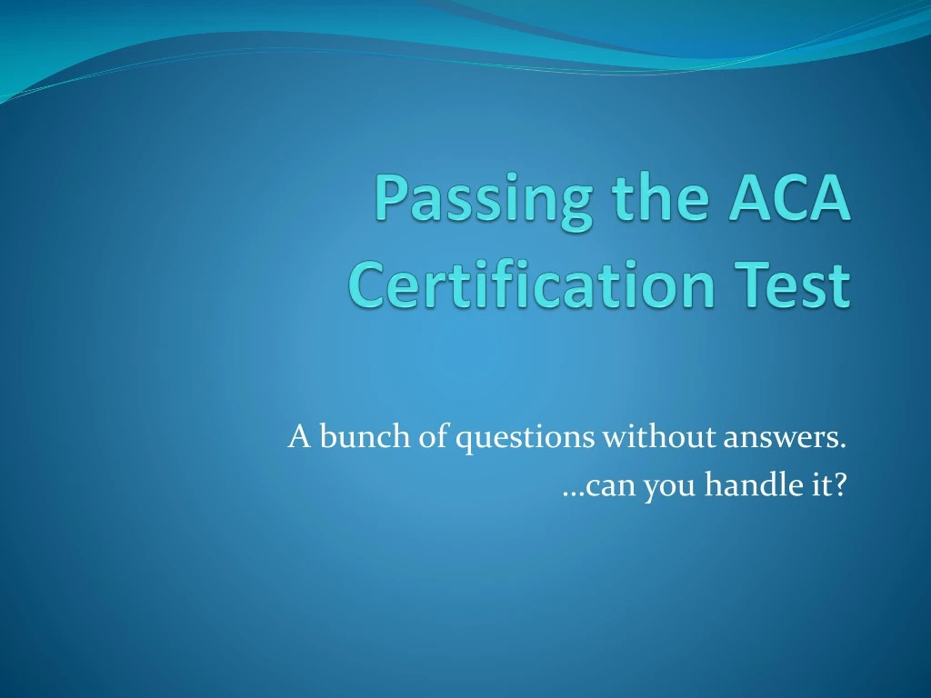 passing the aca certification test