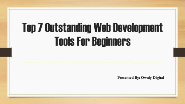 Top 7 Outstanding Web Development Tools For Beginners