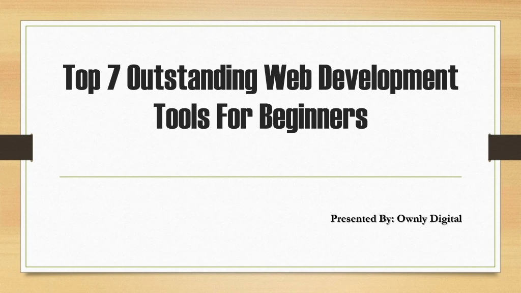 top 7 outstanding web development tools for beginners