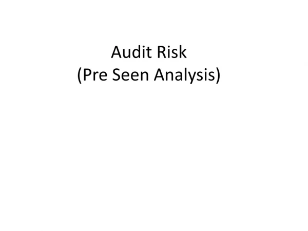 Audit Risk (Pre Seen Analysis)